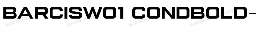 BarcisW01 CondBold字体转换